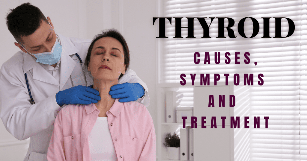 Thyroid Causes Symptoms and Treatment