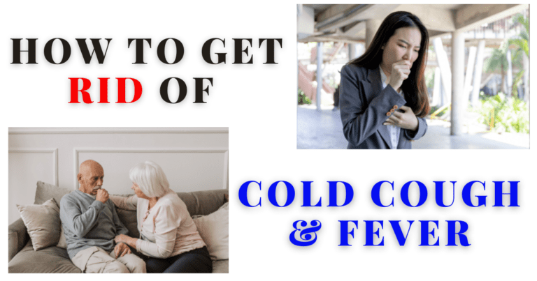 How to Get Rid of Cold, Cough and Fever Fast